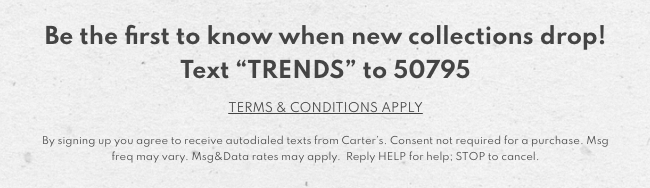 Be the first to know when new collection drop! Text TRENDS to 50795.